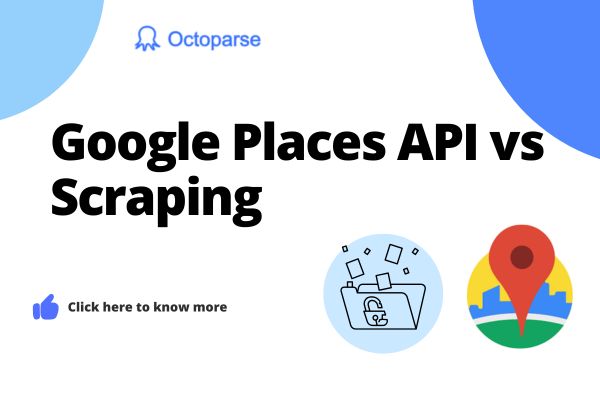Google Places API vs Scraping: Which Provides Fuller Business Details at Scale?