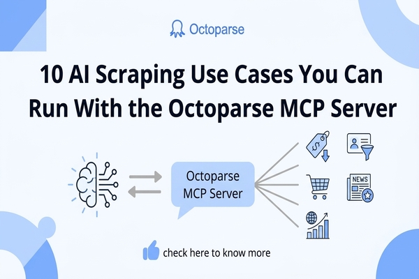 10 AI Scraping Use Cases (With Octoparse MCP & Live Data Examples)