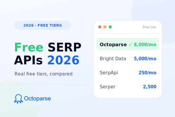 Free SERP APIs in 2026: Real Free Tiers Compared