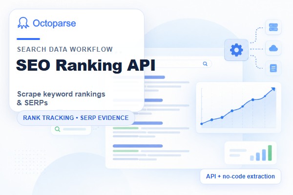 SEO Ranking API: Scrape Keyword Rankings and SERPs