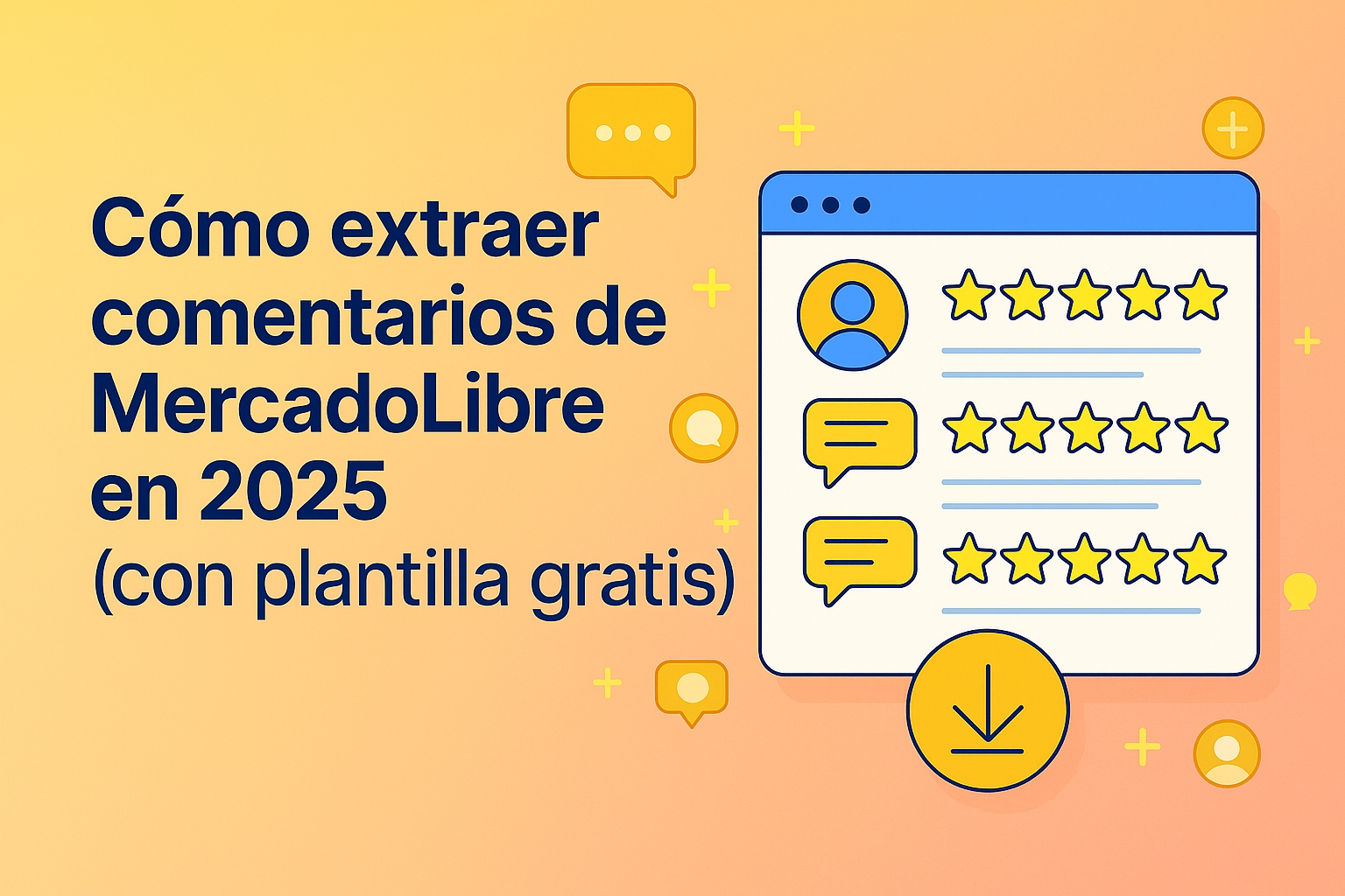 Cómo extraer comentarios de MercadoLibre en 2025 (con plantilla gratis)