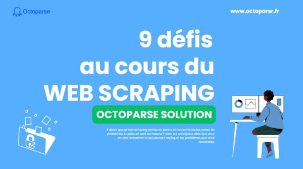 9 défis de web scraping que vous devriez connaître