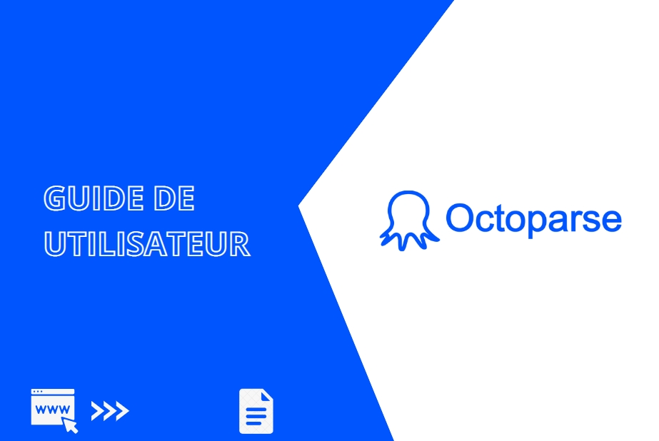 Utiliser Octoparse pour télécharger facilement des données Web – Guide de l’utilisateur