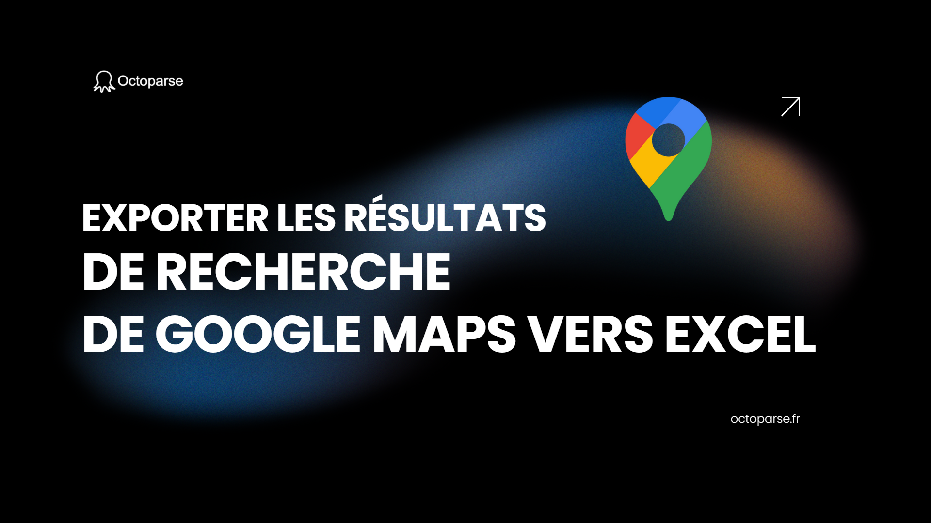 Exporter les résultats de recherche de Google Maps vers Excel