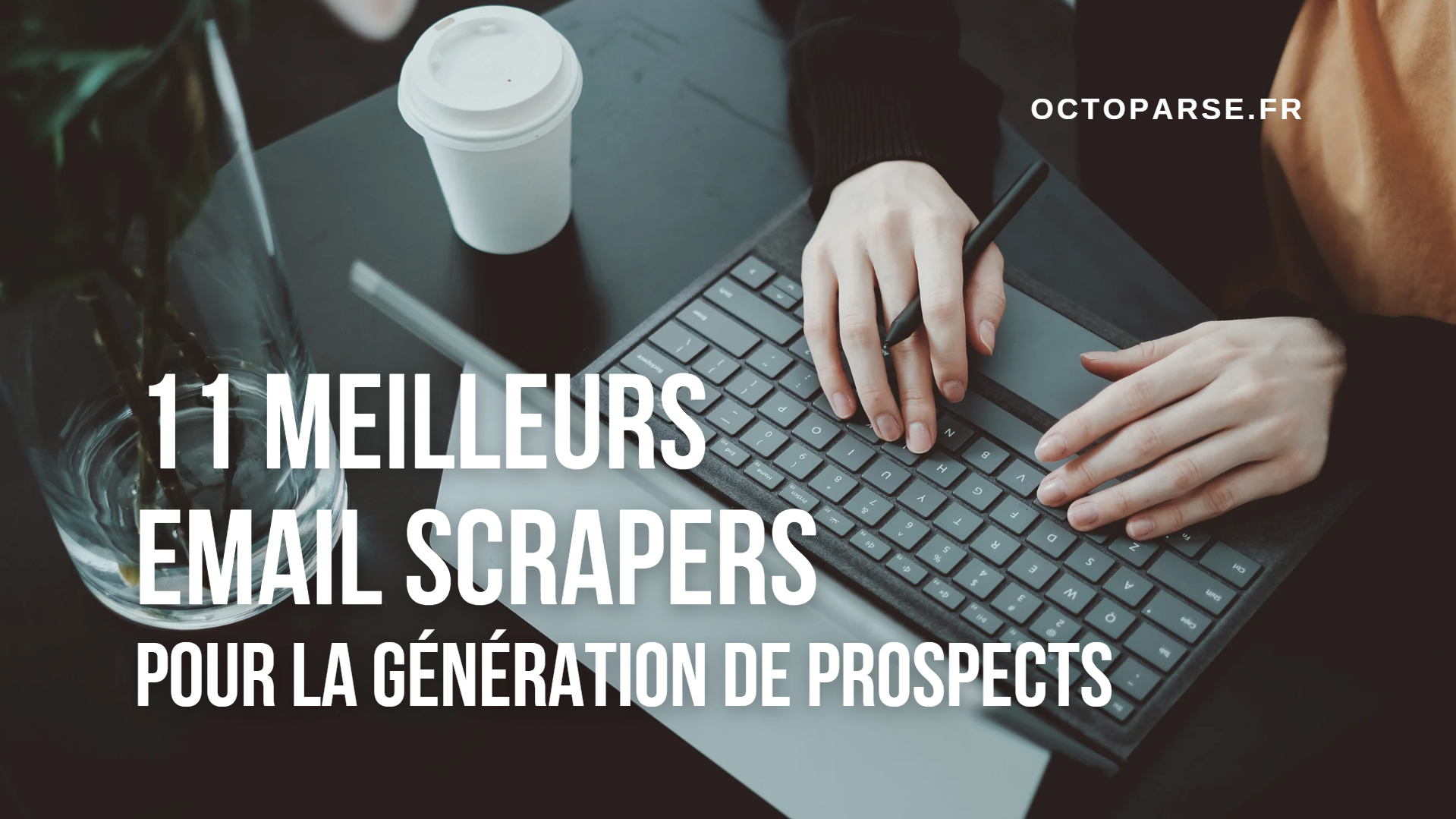 Les 11 meilleurs email scrapers pour la génération de prospects