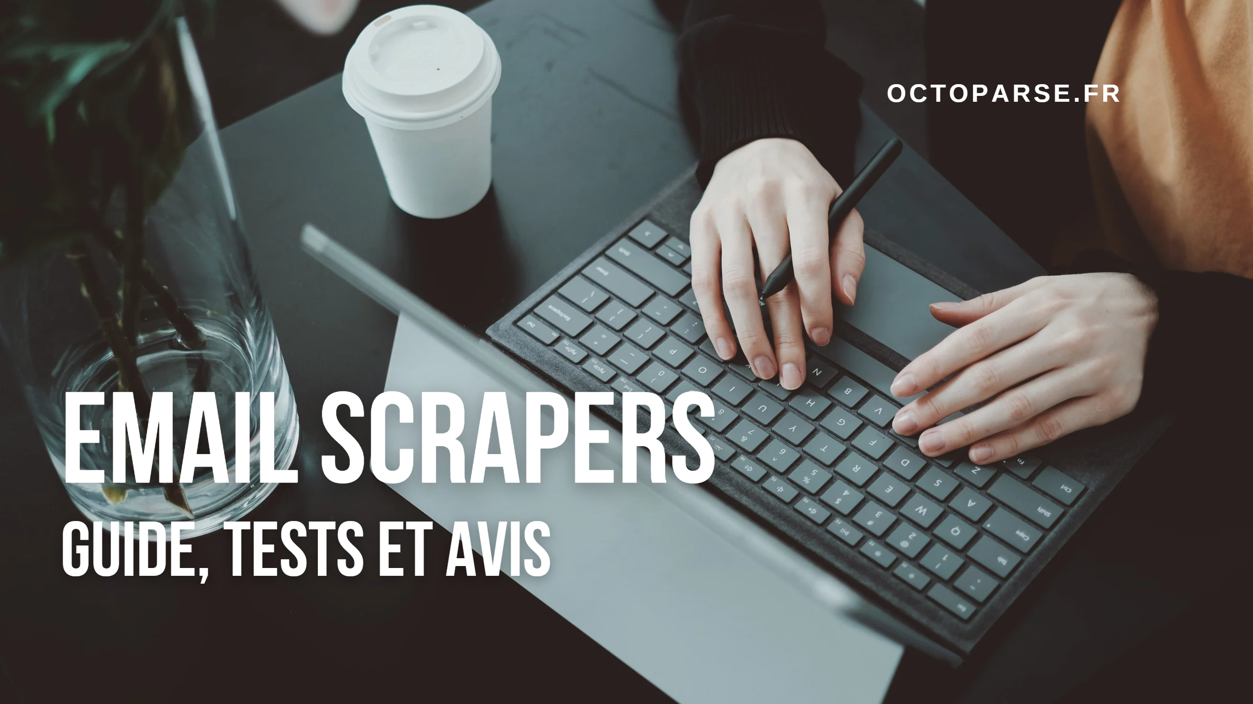 Quel email scraper choisir ? Guide, tests et avis 2025